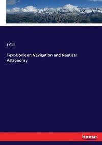 Bokomslag for "Text-book on Navigation and Nautical Astronomy"