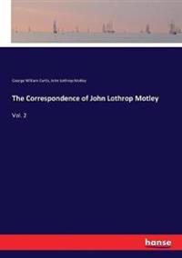 The Correspondence of John Lothrop Motley