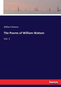 The Poems of William Watson