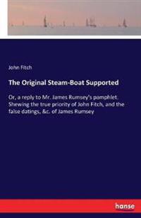 The Original Steam-Boat Supported