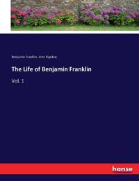 Bokomslag för "The Life of Benjamin Franklin"