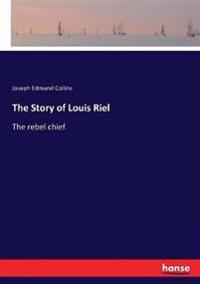 Bokomslag för "The Story of Louis Riel"