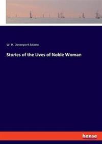 Stories of the Lives of Noble Woman