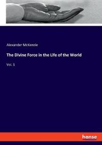 The Divine Force in the Life of the World