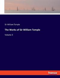 The Works of Sir William Temple