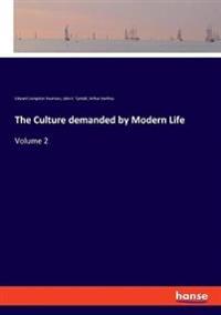 The Culture demanded by Modern Life