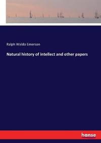 Bokomslag för "Natural History of Intellect and Other Papers"