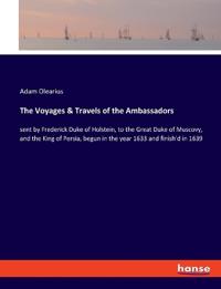 The Voyages & Travels of the Ambassadors