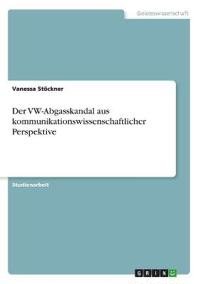 Der VW-Abgasskandal aus kommunikationswissenschaftlicher Perspektive