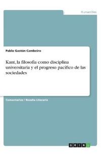 Kant, la filosofía como disciplina universitaria y el progreso pacífico de las sociedades