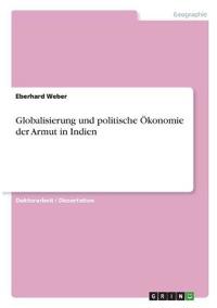 Globalisierung und politische Ökonomie  der Armut in Indien