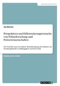 Perspektiven und Differenzierungsversuche von Polizeiforschung und Polizeiwissenschaften