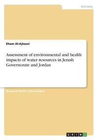 Assessment of environmental and health impacts of water resources in Jerash Governorate and Jordan