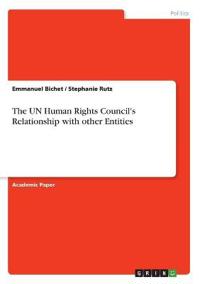 The UN Human Rights Council's Relationship with other Entities