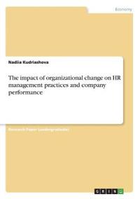 The impact of organizational change on HR management practices and company performance