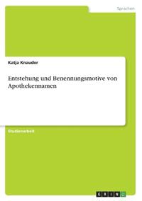 Entstehung und Benennungsmotive von Apothekennamen