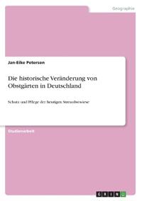 Die historische Veränderung von Obstgärten in Deutschland