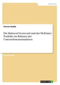 Die Balanced Scorecard und das McKinsey Portfolio im Rahmen der Unternehmenssimulation