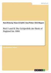 Peel I und II. Die Geldpolitik der Bank of England bis 1866