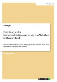 Eine Analyse der Markterschließungsstrategie von Wal-Mart in Deutschland