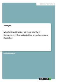 Mirabilienliteratur der römischen Kaiserzeit. Charakteristika wundersamer Berichte