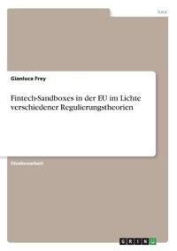 Fintech-Sandboxes in der EU im Lichte verschiedener Regulierungstheorien
