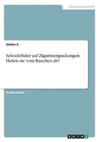 Schockbilder auf Zigarettenpackungen. Halten sie vom Rauchen ab?
