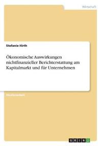 Ökonomische Auswirkungen nichtfinanzieller Berichterstattung am Kapitalmarkt und für Unternehmen