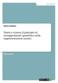 Teatro e scienza, il principio di sovrapposizione quantistico nella rappresentazione scenica