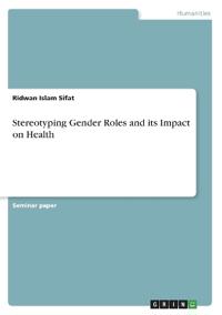 Stereotyping Gender Roles and its Impact on Health