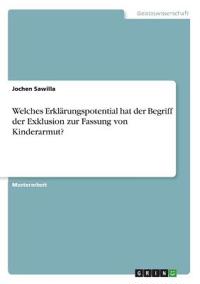 Welches Erklärungspotential hat der Begriff der Exklusion zur Fassung von Kinderarmut?
