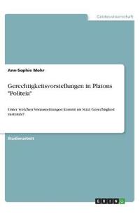 Gerechtigkeitsvorstellungen in Platons "Politeia"