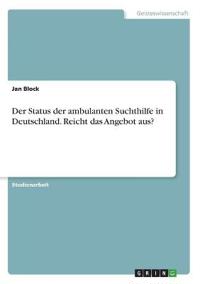 Der Status der ambulanten Suchthilfe in Deutschland. Reicht das Angebot aus?