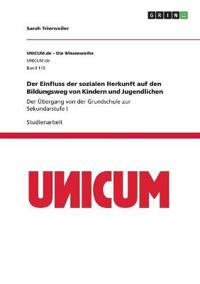 Der Einfluss der sozialen Herkunft auf den Bildungsweg von Kindern und Jugendlichen