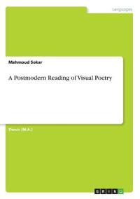 A Postmodern Reading of Visual Poetry