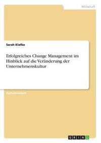 Erfolgreiches Change Management im Hinblick auf die Veränderung der Unternehmenskultur