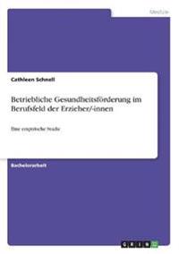 Betriebliche Gesundheitsförderung im Berufsfeld der Erzieher/-innen