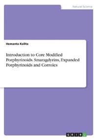 Introduction to Core Modified Porphyrinoids. Smaragdyrins, Expanded Porphyrinoids and Corroles