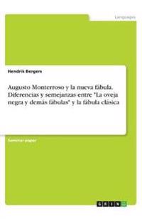 Augusto Monterroso y la nueva fábula. Diferencias y semejanzas entre "La oveja negra y demás fábulas" y la fábula clásica