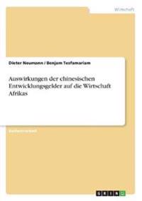 Auswirkungen der chinesischen Entwicklungsgelder auf die Wirtschaft Afrikas