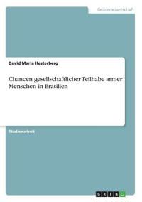 Chancen gesellschaftlicher Teilhabe armer Menschen in Brasilien