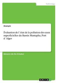 Évaluation de l´état de la pollution des eaux superficielles du Bassin Mustapha, Port d´Alger