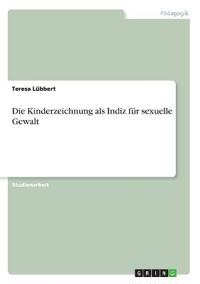 Die Kinderzeichnung als Indiz für sexuelle Gewalt