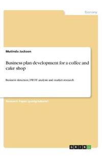 Business plan development for a coffee and cake shop