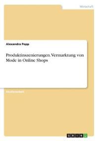 Produktinszenierungen. Vermarktung von Mode in Online Shops