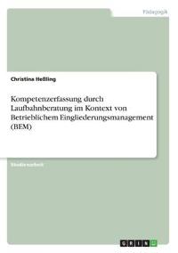 Kompetenzerfassung durch Laufbahnberatung im Kontext von Betrieblichem Eingliederungsmanagement (BEM)
