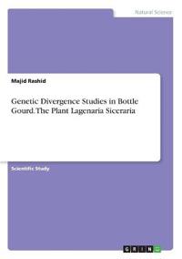 Genetic Divergence Studies in Bottle Gourd. The Plant Lagenaria Siceraria