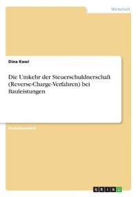 Die Umkehr der Steuerschuldnerschaft (Reverse-Charge-Verfahren) bei Bauleistungen