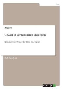 Gewalt in der familiären Erziehung