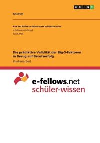 Die prädiktive Validität der Big-5-Faktoren in Bezug auf Berufserfolg